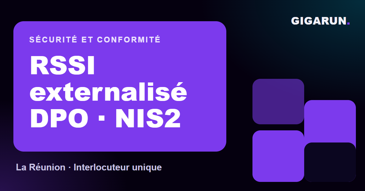 RSSI externalisé, DPO et accompagnement RGPD et NIS2 à La Réunion, par GiGaRuN
